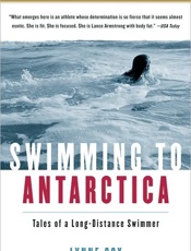 Swimming to Antarctica_ Tales o - Lynne Cox