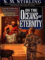 On the oceans of eternity - S. M. Stirling