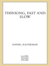 Thinking, Fast and Slow - Daniel Kahneman