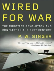 Robotics Revolution and Conflic - P. W. Singer