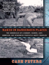 Naked in Dangerous Places - Cash Peters