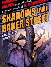 Shadows Over Baker Street - John Pelan; Michael Reaves