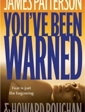 You've Been Warned - James Patterson; Howard Roughan