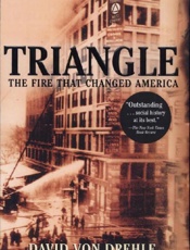 Triangle_ The Fire That Changed - David Von Drehle; Barrett White