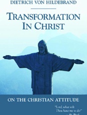 Transformation in Christ_ On th - Dietrich Von Hildebrand