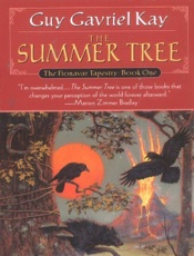 The summer tree - Guy Gavriel Kay