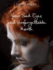 Your Sad Eyes and Unforgettable - Edeet Ravel