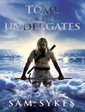 Tome of the Undergates - Sam Sykes