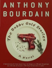 The Bobby Gold stories - Anthony Bourdain