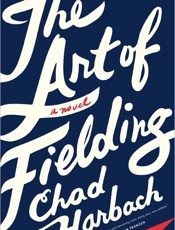 The Art of Fielding_ A Novel - Chad Harbach