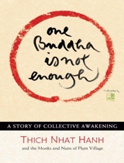 One Buddha Is Not Enough_ A Sto - Thich Nhat Hanh; Monks; Nuns Of