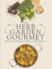 The Herb Garden Gourmet_ Grow H - Tim Haas; Jan Beane