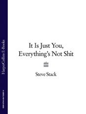It Is Just You, Everything's No - Steve Stack