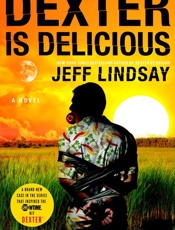 Dexter Is Delicious - Jeff Lindsay