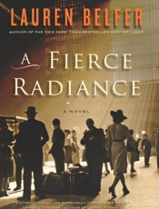 A Fierce Radiance_ A Novel - Lauren Belfer
