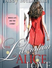 The Liberation of Alice Love - Abby McDonald