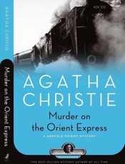 Murder on the Orient Express (AKA Murder in the Calais Coach) - Agatha Christie