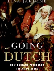 Going Dutch_ How England Plunde - Lisa Jardine