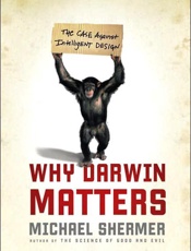 Why Darwin Matters_ The Case Ag - Michael Shermer