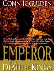 Emperor_ The Death of Kings - Conn Iggulden