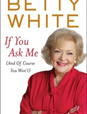 If You Ask Me - Betty White