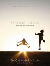 Reconciliation_ Healing the Inn - Thich Nhat Hanh