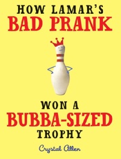 How Lamar's Bad Prank Won a Bub - Crystal Allen