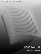 How We Die - Sherwin B Nuland