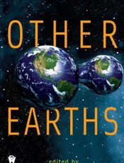 Other Earths - Nick Gevers; Jay Lake