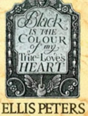 Black Is The Colour Of My True - Ellis Peters