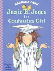 Junie B. Jones Is a Graduation - Barbara Park; Denise Brunkus