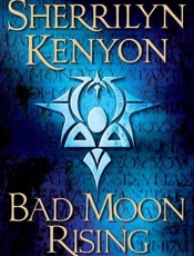Bad Moon Rising_ A Dark-Hunter - Sherrilyn Kenyon