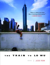 The Train to Lo Wu - Jess Row
