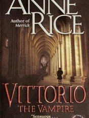 Vittorio, the vampire - Anne Rice