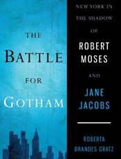 The Battle for Gotham_ New York - Roberta Brandes Gratz