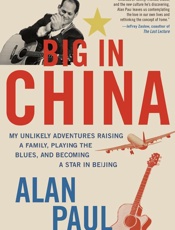 Big in China - Alan Paul