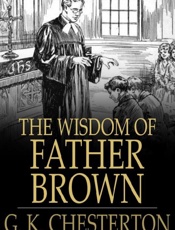 The Wisdom of Father Brown - G. K. Chesterton