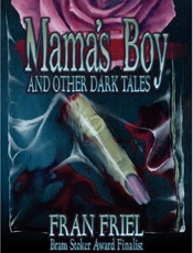 Mama's Boy and Other Dark Tales - Fran Friel