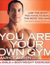 You Are Your Own Gym - Mark Lauren;Joshua Clark