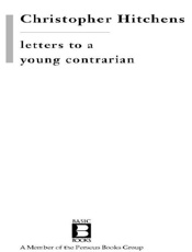 Letters to a Young Contrarian - Christopher Hitchens