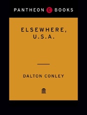 Elsewhere, U. S. A_ - Dalton Conley