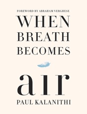 When Breath Becomes Air - Paul Kalanithi