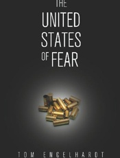 The United States of Fear - Tom Engelhardt