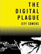 The Digital Plague - Jeff Somers