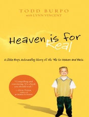 Heaven is for Real _ A Little Boy's Astounding Story of His Triven and Back - Todd;Sonja Burpo;Colton Burpo;Lynn Vincent Burpo