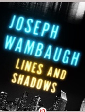Lines and Shadows - Joseph Wambaugh