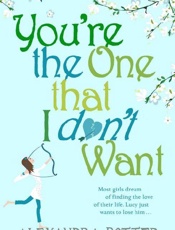 You're the One That I Don't Wan - Alexandra Potter