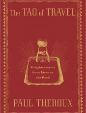 The Tao of Travel_ Enlightenmen - Paul Theroux