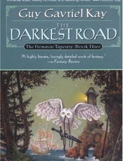 The darkest road - Guy Gavriel Kay