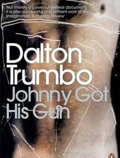 Johnny Got His Gun - Dalton Trumbo